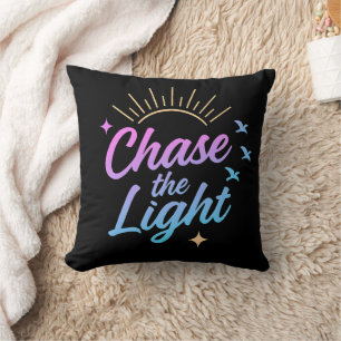 Chase the Light Motivational Quote Cushion