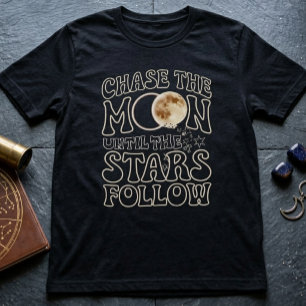 Chase the Moon - A Stellar Typography T-Shirt