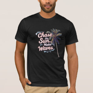 Chase the Sun, Make Waves – Tropical Palm Summer T-Shirt