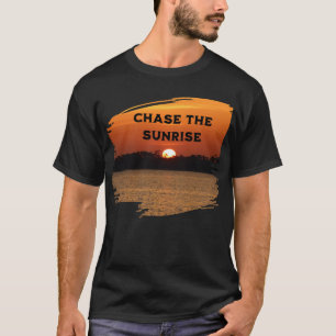 Chase The Sunrise T-Shirt