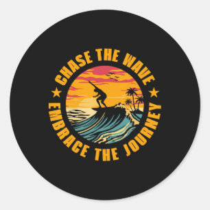 Chase The Wave Embrace The Journey Surfing Surfer Classic Round Sticker