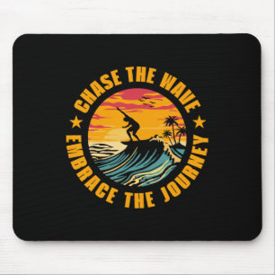 Chase The Wave Embrace The Journey Surfing Surfer Mouse Mat