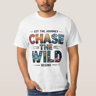 Chase the Wild Nature Adventure T-Shirt