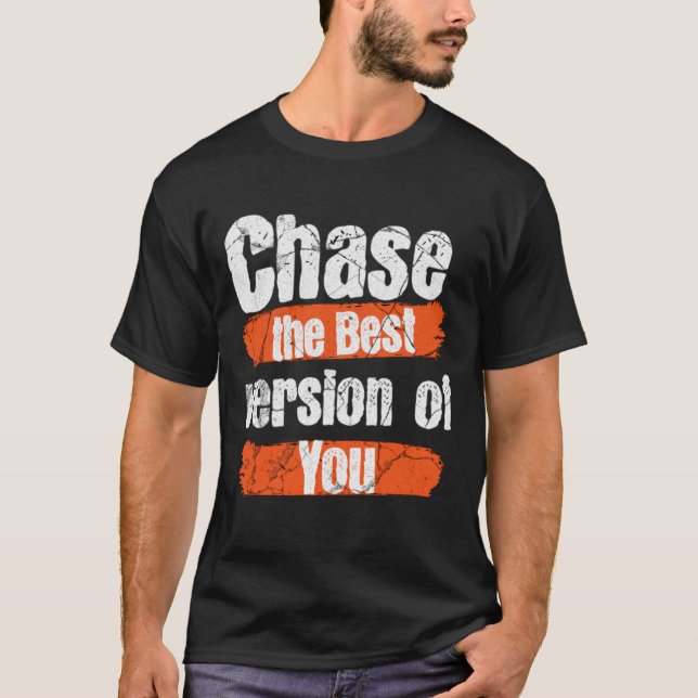 chase version best you workout quote motivation  T-Shirt (Front)