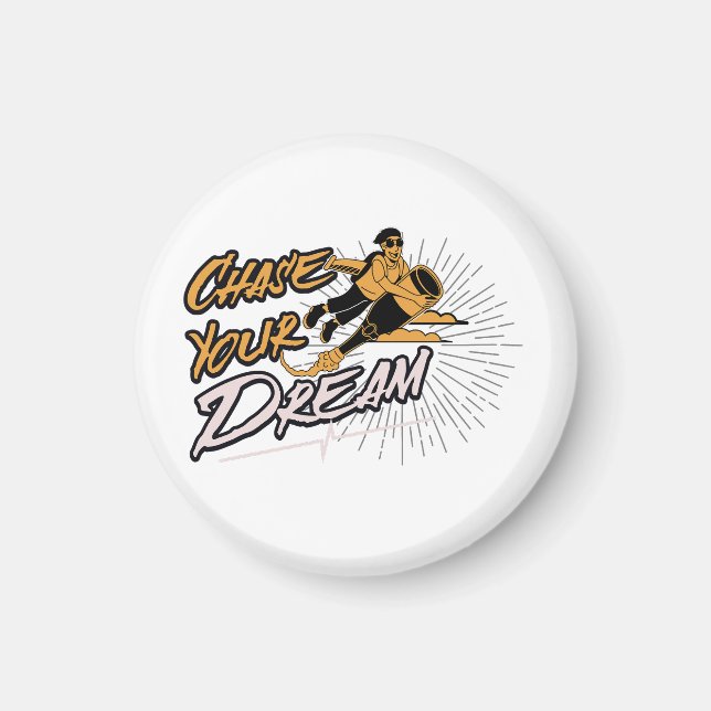 Chase Your Dream |  Inspirational Quote Magnet (Front)
