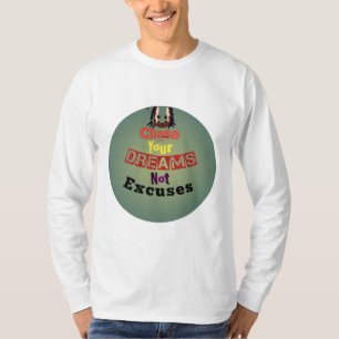 Chase your dream T-shirt
