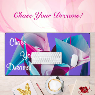 Chase Your Dreams Motivation Inspiration Abstract Desk Mat