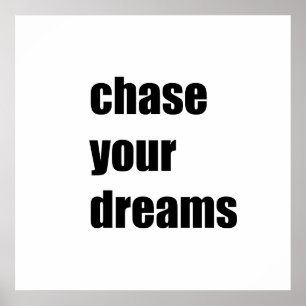 Chase your dreams poster