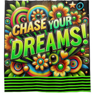 Chase Your Dreams Shower Curtain