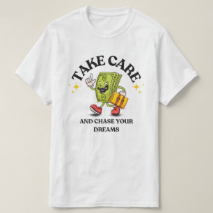 Chase Your Dreams T-shirt