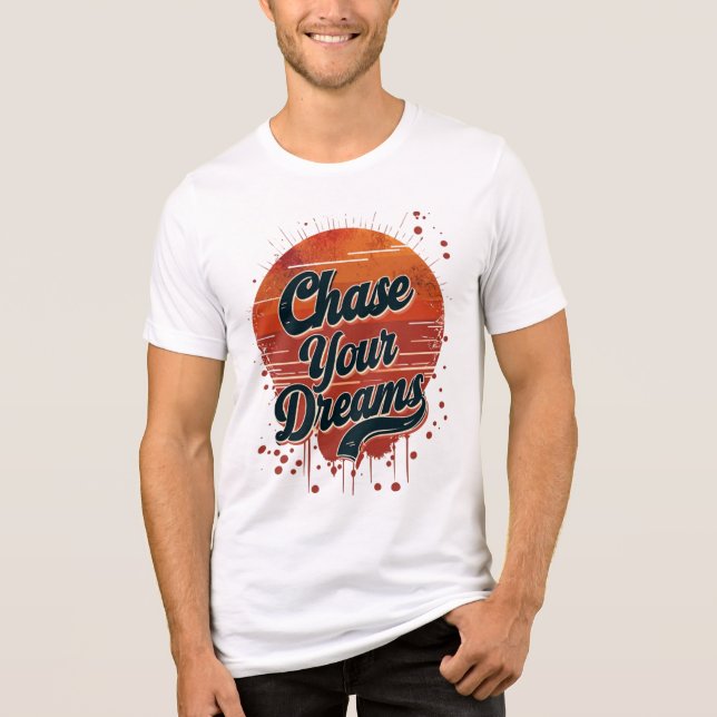 Chase Your Dreams  Tri-Blend Shirt (Front)
