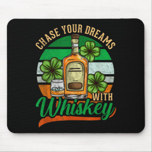 Chase Your Dreams With Whiskey St. Patrick's Day C Mouse Mat