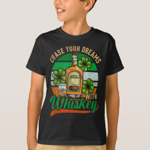 Chase Your Dreams With Whiskey St. Patrick's Day C T-Shirt
