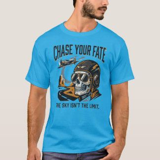 Chase Your Fate Pilot Aviation Motivation Legacy T-Shirt