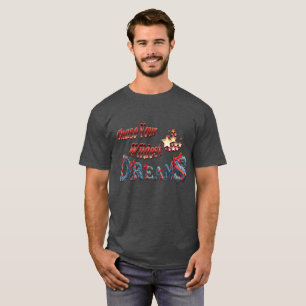 Chase your Wildest Dreams T-Shirt