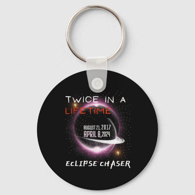 Chaser Solar Eclipse 2024 Funny Twice In A Lifetim Key Ring (Front)