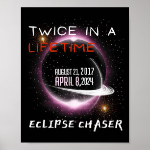 Chaser Solar Eclipse 2024 Funny Twice In A Lifetim Poster