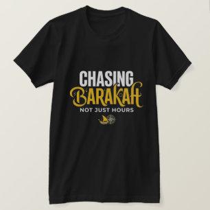 Chasing Barakah Not Just Hours - Muslim Men T-Shirt