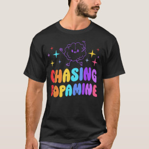 Chasing Dopamine Mental Health Aesthetic T-Shirt