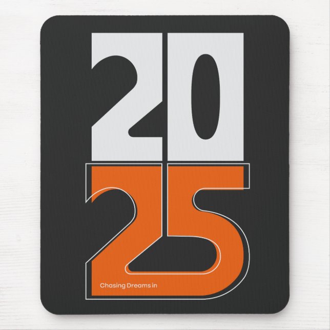 Chasing dreams in 2025 mouse mat (Front)