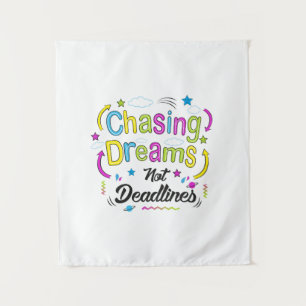 Chasing Dreams, Not Deadlines – Motivational Quote Tapestry