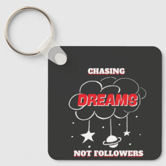 CHASING DREAMS NOT FLOWWERS NEW BEST KEY RING