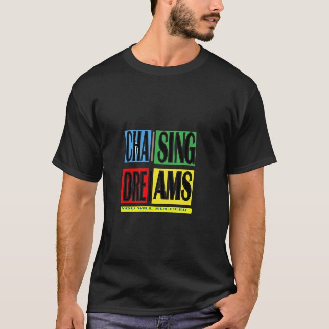 Chasing Dreams T-Shirt (Front)