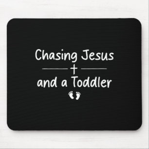 Chasing jesus and a toddler funny christian mom mouse mat