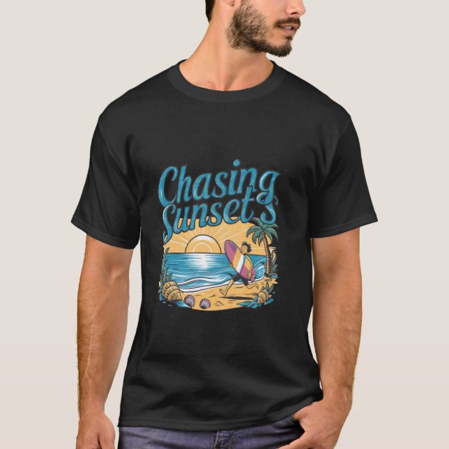 Chasing Sunsets- Beach Fun summer apparel T-Shirt (Front)