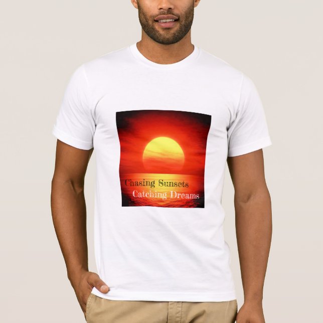 Chasing Sunsets, Catching Dreams T-Shirt (Front)