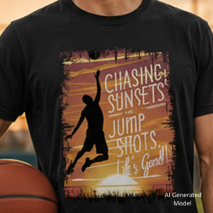 Chasing Sunsets & Jump Shots Basketball Life T-Shirt