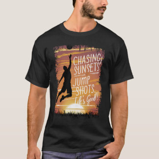 Chasing Sunsets & Jump Shots Basketball Life T-Shirt