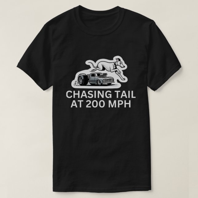 Chasing Tail at 200 MPH | Collab with RbPro T-Shirt (Design Front)