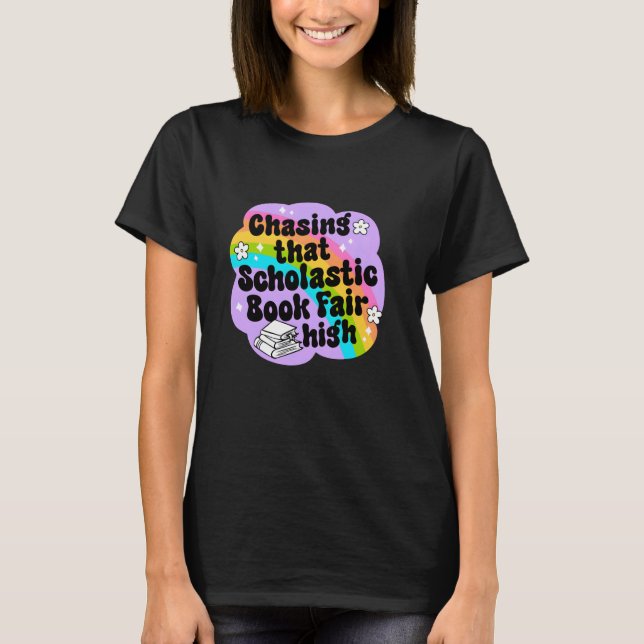 Chasing That Scholastic Book Fair High Funny Book  T-Shirt (Front)