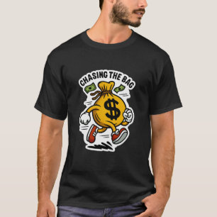 Chasing the Bag — Running Money Sack T-Shirt