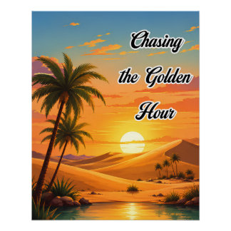 Chasing the Golden Hour Desert Sunset Aesthetic Poster