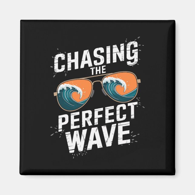 Chasing The Perfect Wave Surfing - Beach Adventure Magnet (Front)