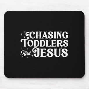 Chasing toddlers and jesus christian mom funny mouse mat