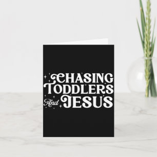 Chasing toddlers and jesus christian mum funny card