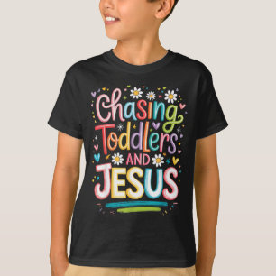 Chasing Toddlers And Jesus T-Shirt