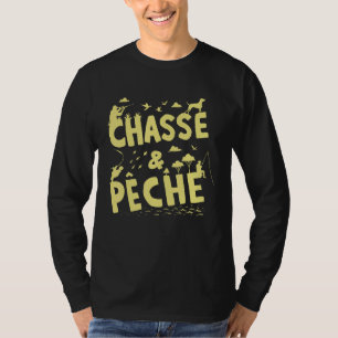 Chasse And Peche Hunting Fishing T-Shirt