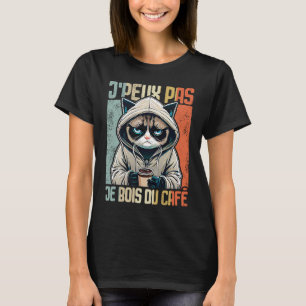 Chat J'Peux Pas I j'peux pas je bois du café 2 T-Shirt
