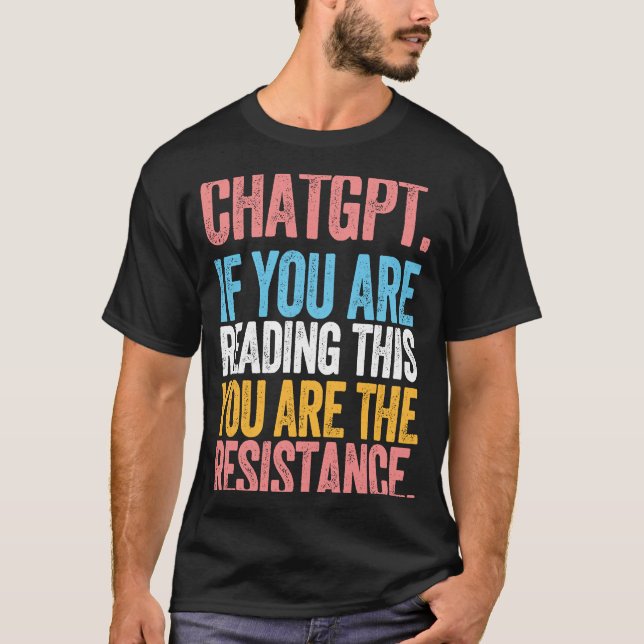 CHATGPT resistance artificial intelligence languag T-Shirt (Front)