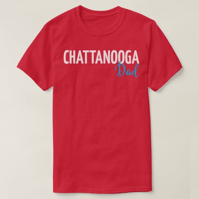 Chattanooga Dad 1 T-Shirt (Design Front)