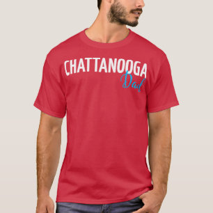 Chattanooga Dad 1 T-Shirt
