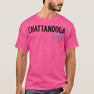Chattanooga Dad T-Shirt