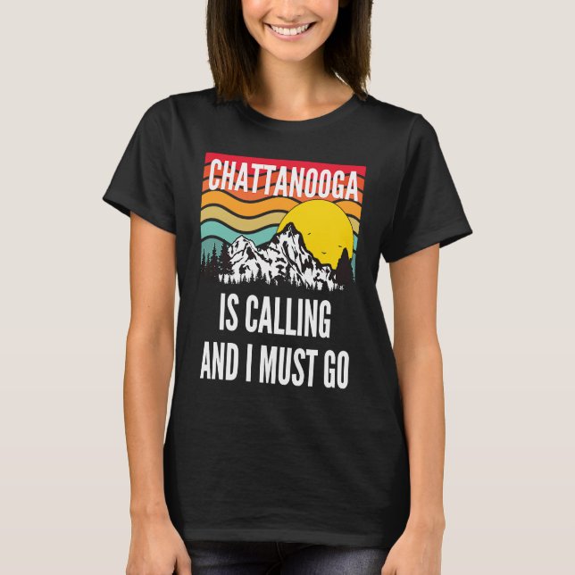 Chattanooga Is Calling And I Must Go, Wavy Sunset  T-Shirt (Front)