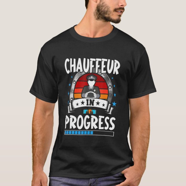 Chauffeur In Progress Trainee Student T-Shirt (Front)