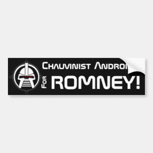 Chauvinist Androids for Romney! Bumper Sticker
