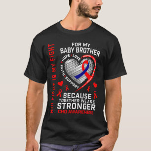 Chd Awareness Baby Brother Warrior Heart Disease C T-Shirt